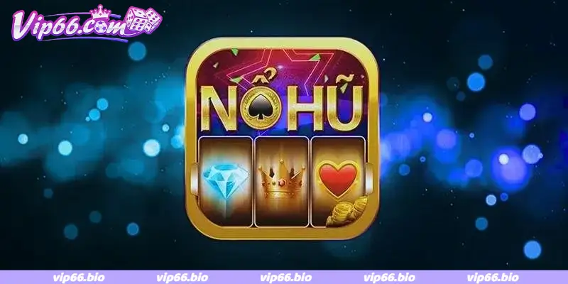 Vip66 - Game nổ hũ uy tín